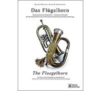 Das Flügelhorn: Die Geschichte des Flügelhorns- illustriert am Beispiel der Sammlung Streitweiser im Musikinstrumentenmuseum Schloss Kremsegg: Die ... in the Instrument Museum of Schloss Kremsegg