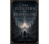 Das Flüstern der Hoffnung: Chroniken einer Sehnsucht - Band 2