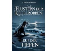 Das Flüstern der Kegelrobben: Ruf der Tiefen: 2