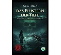 Das Flüstern der Tiefe - Eine Geschichte von nackter Angst und uraltem Grauen: Schulprojekt von 2012 welches als Erstauflage von Hingabe an die Nacht - Ein Erotisches Grauen auf hoher See gilt