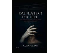 Das Flüstern der Tiefe - Eine Geschichte von nackter Angst und uraltem Grauen: Schulprojekt von 2012 welches als Erstauflage von Hingabe an die Nacht - Ein Erotisches Grauen auf hoher See gilt