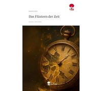 Das Flüstern der Zeit. Life is a Story - story.one