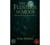 Das Flüstern im Moos - Eine Chronik des Verbotenen Hains