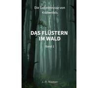 Das Flüstern im Wald: 1 (Die Geheimnisse von Krähenfels)