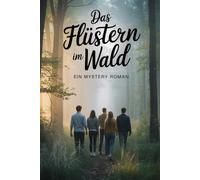 Das Flüstern im Wald: Ein Mystery Roman