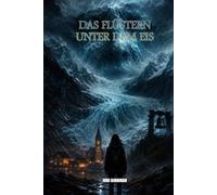 Das Flüstern unter dem Eis (ROMANE: Horror)