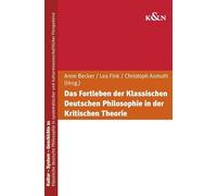 Das Fortleben der Klassischen Deutschen Philosophie in der Kritischen Theorie: 21