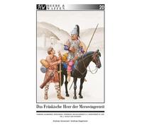 Das fränkische Heer der Merowingerzeit: Franken, Alamannen, Burgunder, Thüringer und Bajuwaren, 5.-8. Jahrhundert n. Chr. Teil 2: Schild und Schwert: 20