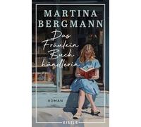 Das Fräulein Buchhändlerin: Roman | Die Geschichte einer mutigen Frau vor der Kulisse der Sechzigerjahre I 'Dieses Buch hat ganz viel Humor und einen ... Westermann über 'Mein Leben mit Martha'