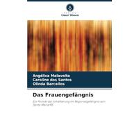 Das Frauengefängnis: Ein Porträt der Inhaftierung im Regionalgefängnis von Santa Maria/RS