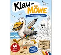 Das freche Möwen Malbuch: 40 lustige Abenteuer am Meer - Ausmalbilder, Suchbilder, Rätsel und Kreativseiten für Kinder ab 6 Jahren