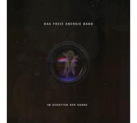 Das Freie Energie Band - Im Schatten der Sonne [Vinilo]