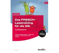 Das FRESCH-Lesetraining für die GS: Aufbauband: Lesegeschwindigkeit steigern - Leseflüssigkeit verbessern - sinnentnehmendes Lesen trainieren (3. und 4. Klasse)