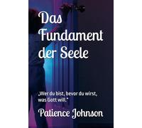 Das Fundament der Seele: „Wer du bist, bevor du wirst, was Gott will.“