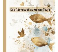 Das Gästebuch zu meiner Taufe: Blanko Gästebuch & Fotoalbum zur Taufe - 100 leere Seiten für Fotos, Skizzen und persönliche Widmungen - Quadratisch (8,25"), Weißes Papier, Mattes Softcover