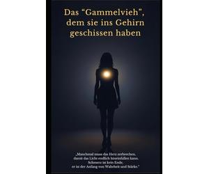 Das Gammelvieh, dem sie ins Gehirn geschissen haben: Manchmal muss das Herz zerbrechen, damit das Licht endlich hineinfallen kann. Schmerz ist kein Ende, er ist der Anfang von Wahrheit und Stärke.