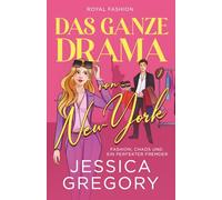 Das ganze Drama von New York: Fashion, Chaos und ein perfekter Fremder (Royal Fashion)