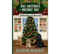 Das Gasthaus in Holiday Bay: Weihnachten auf dem Land