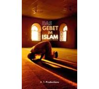 Das Gebet Im Islam | Schritt Für Schritt Anleitung: (ebook)