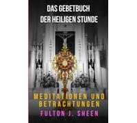 DAS GEBETBUCH DER HELLIGEN STUNDE