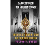 DAS GEBETBUCH DER HELLIGEN STUNDE