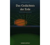 Das Gedächtnis der Erde: Ein Roman in neun Zeitaltern