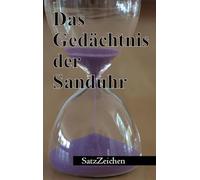 Das Gedächtnis der Sanduhr: Kurzgeschichten