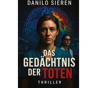 DAS GEDÄCHTNIS DER TOTEN: Wenn die Toten sprechen könnten, würden sie die Wahrheit sagen?