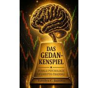 Das Gedankenspiel: Dunkle Psychologie des Krypto-Tradings