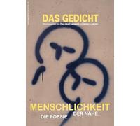 Das Gedicht. Zeitschrift Bd. 32 / Jahrbuch für Lyrik, Essay und Kritik: Menschlichkeit. Die Poesie der Nähe