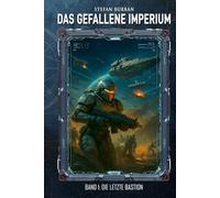 Das gefallene Imperium - Band 1: Die letzte Bastion