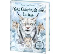 Das geheime Leben der Tiere (Arktis) - Das Geheimnis der Luchse: Erlebe die Tierwelt und die Geheimnisse der Arktis wie noch nie zuvor - Kinderbuch ab 8 Jahren