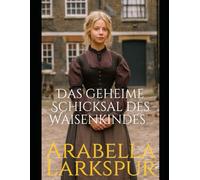 Das geheime Schicksal des Waisenkindes