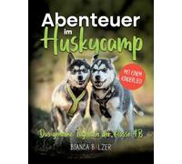 Das geheime Tagebuch der Klasse 4 B - Buch 2: Abenteuer im Huskycamp: Ein aktives Mitmachbuch für alle Tierfreunde ab 8 Jahre: Zeichne, beantworte ... und tauche ein in eine neue Welt.