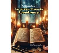 Das geheime Wissen der Rosenkreuzer