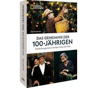 Das Geheimnis der 100-Jährigen: Entdeckungsreise in die Blue Zones der Welt