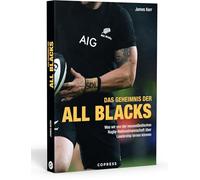 Das Geheimnis der All Blacks: Rugby und Leadership: Was wir vom Erfolgsrezept der New Zealand Rugby Nationalmannschaft lernen können. Tipps für Führungsverhalten und Mitarbeitermotivation.