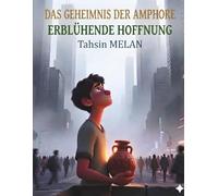 DAS GEHEIMNIS DER AMPHORE - ERBLÜHENDE HOFFNUNG (Adult Fairy Tales: Echoes of Time)