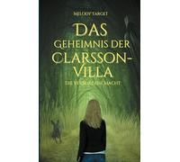 Das Geheimnis der Clarsson-Villa: Die verborgene Macht