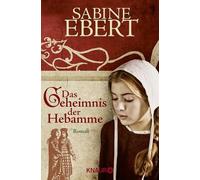 Das Geheimnis der Hebamme: Hebammen Saga 1