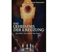 Das Geheimnis der Kreuzung - Drei Kinder. Zwei Welten. Eine Aufgabe