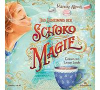 Das Geheimnis der Schokomagie (Schokomagie 1): 3 CDs