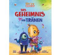 Das Geheimnis der Tränen: Ein lustiges Weltraum-Abenteuer über große Gefühle, Tränen und den Mut zu weinen (Novo der Weltraum-Robo)