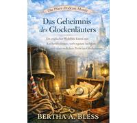 Das Geheimnis des Glockenläuters: Ein englischer Wohlfühl Krimi mit Kirchenrivalitäten, verborgenen Archiven und einer tödlichen Probe im Glockenturm. (Die Pfarr-Podcast-Morde)