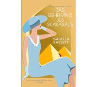 Das Geheimnis des Skarabäus: Ein Cosy-Krimi der 1920er Jahre in Ägypten (Lady Caroline ermittelt)
