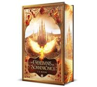 Das Geheimnis des Sonnenkönigs: 1001 Nacht Vibes mit einem romantisch düsteren Märchen | Schmuckausgabe mit Farbschnitt-Garantie