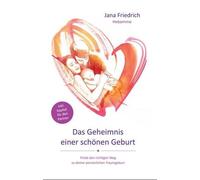 Das Geheimnis einer schönen Geburt: Geburtsvorbereitung zwischen Hypnobirthing, Kaiserschnitt und Hausgeburt. So wird die Entbindung Deines Babys zu einem schönen Erlebnis. Ohne Angst vor der Geburt.