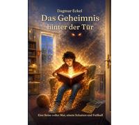 Das Geheimnis hinter der Tür: Eine Fußball-Zeitreise zum Wunder von Bern - mit Mitmach-Aufgaben, Bewegung und Knobelspaß für Kinder von 9 bis 13