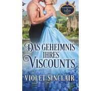 Das Geheimnis ihres Viscounts: EIN PRICKELNDER REGENCY-LIEBESROMAN ÜBER EINE ZWECKHEIRAT (MISCHIEF AND MAYHEM - German Editions)