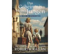 Das Geheimnis meines Jungen: Eine herzzerreißende Geschichte aus dem Zweiten Weltkrieg (Ein wirres Netz der Geheimnisse)